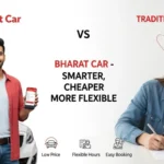 How Bharat Car Beats Traditional Car Rentals in Price and Flexibility