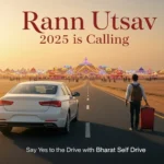 Rann Utsav 2025 is Calling – Say Yes to the Drive with Bharat Self Drive
